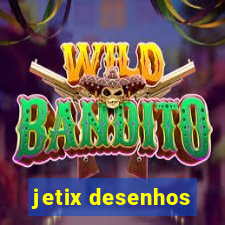 jetix desenhos